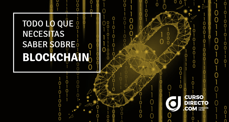 Todo Lo Que Necesitas Saber Sobre Blockchain Cursodirecto